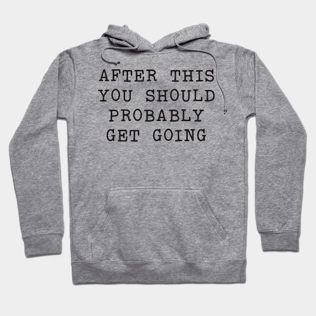 After this get going Hoodie by Blister